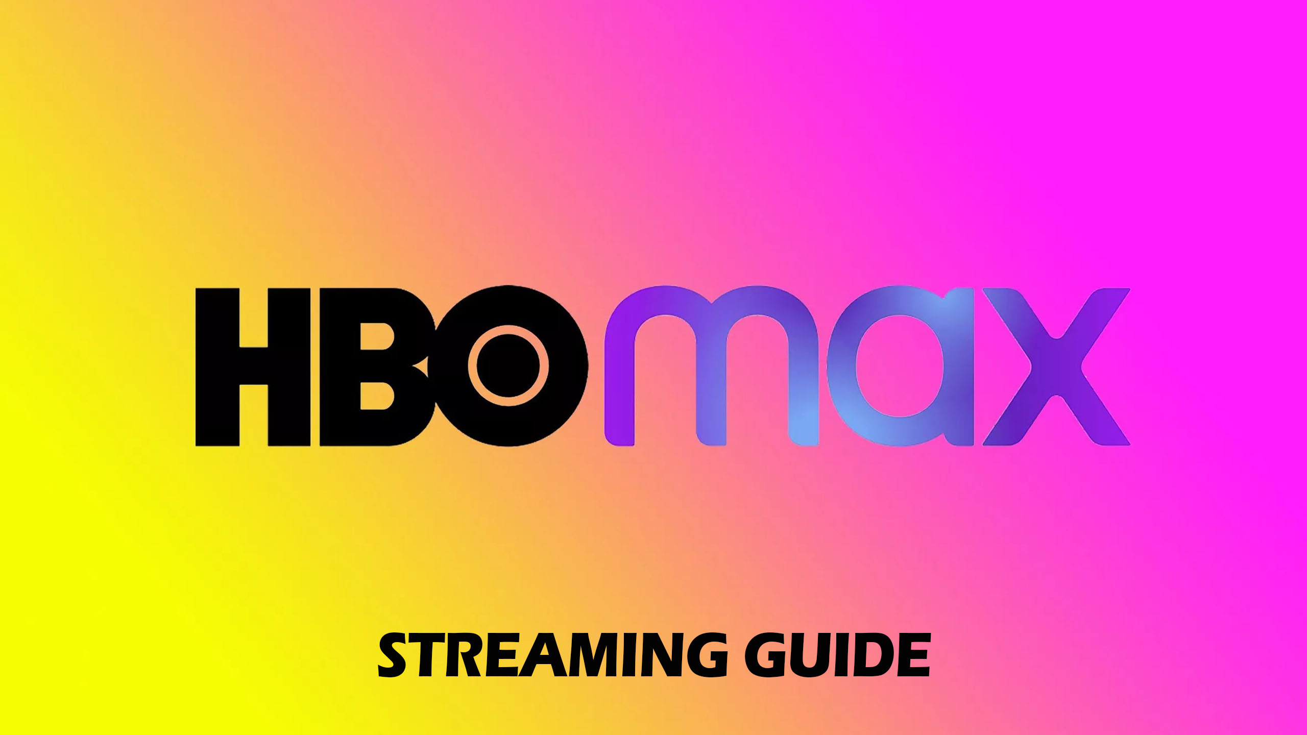 HBO Max Streaming Guide