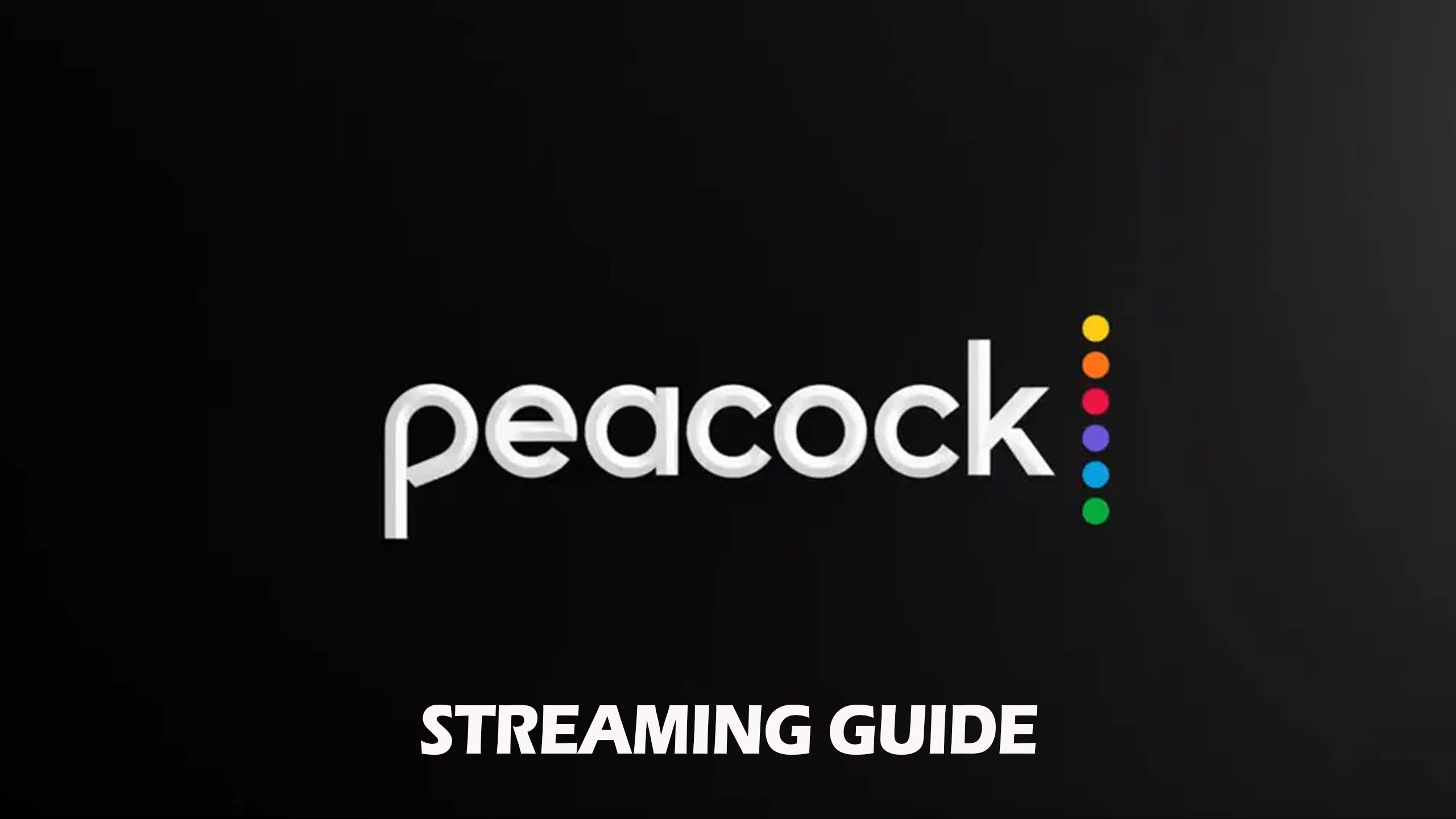 Peacock Streaming Guide